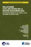 Freer J.B., Campero J.C., Cortinhas J.  Relaciones civil-militares en la regi&#243;n sudamericana